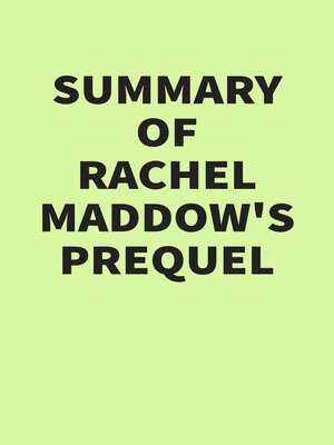 cover image of Summary of Rachel Maddow's Prequel